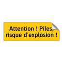 Attention ! Piles, risque d'explosion !