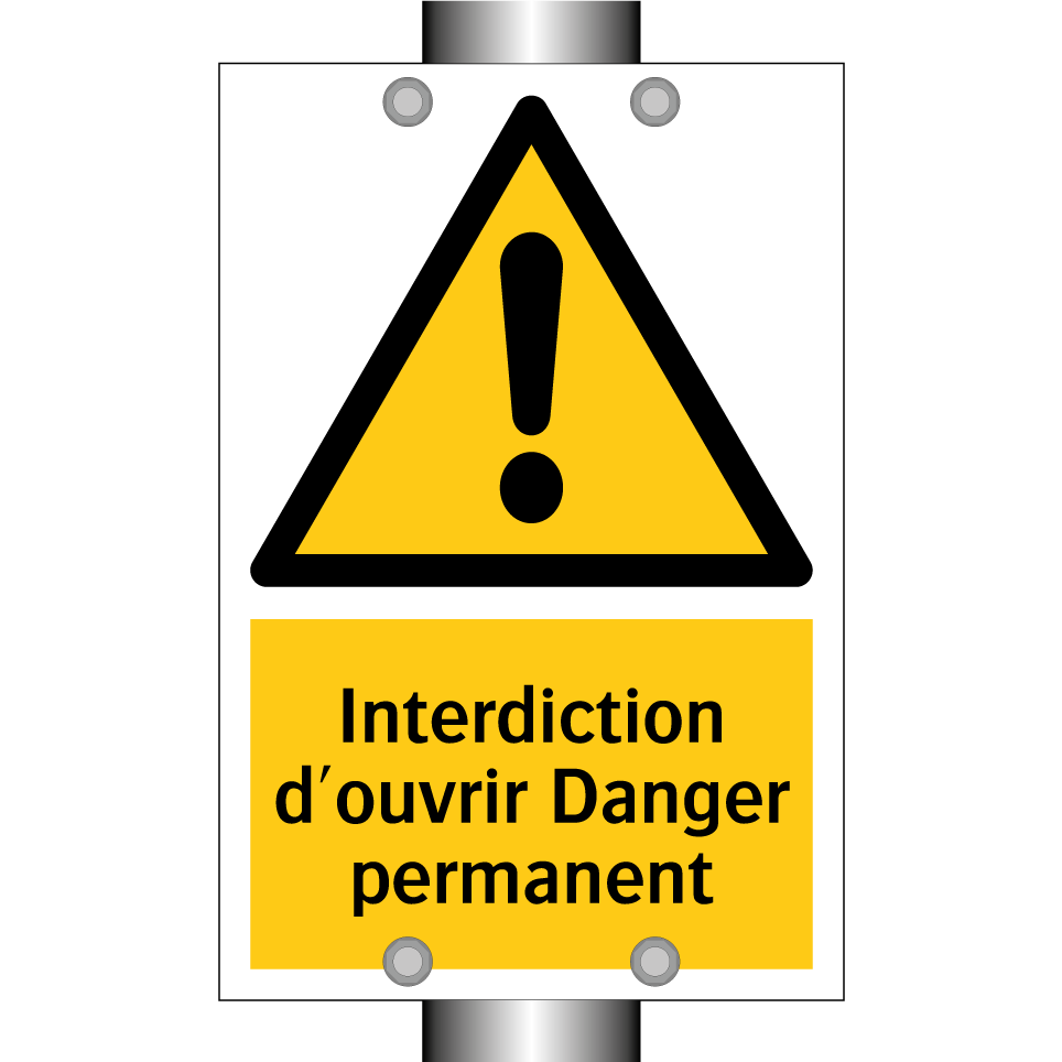 Interdiction d'ouvrir Danger permanent