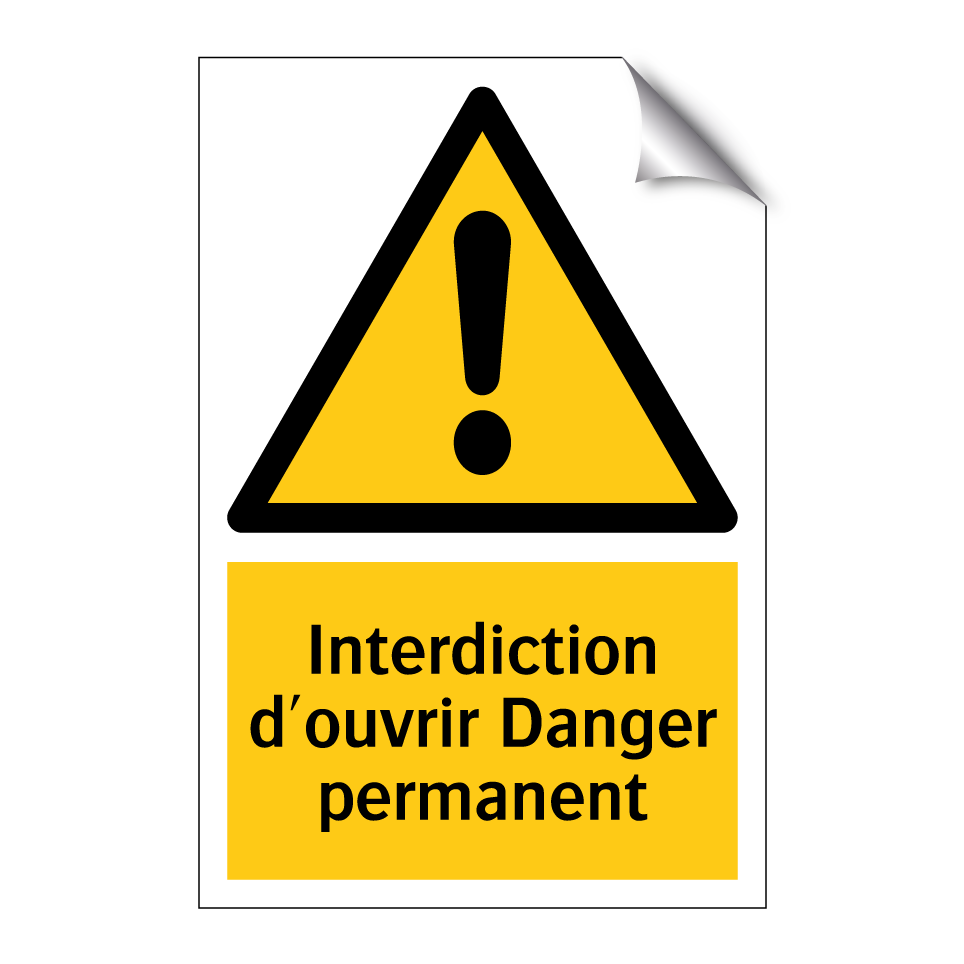 Interdiction d'ouvrir Danger permanent