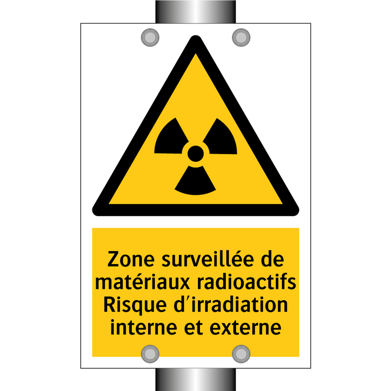 Zone surveillée de matériaux radioactifs Risque d'irradiation interne et externe