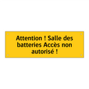 Attention ! Salle des batteries Accès non autorisé !
