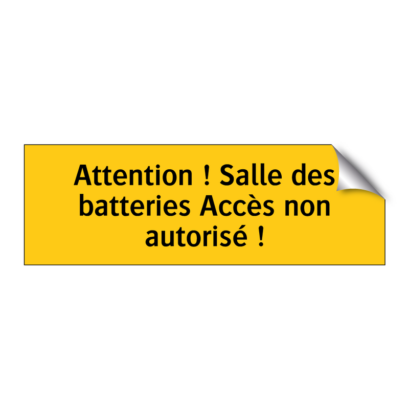 Attention ! Salle des batteries Accès non autorisé !