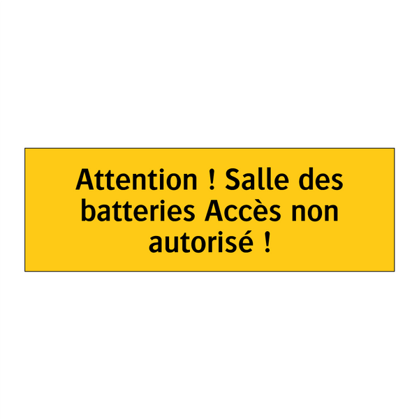 Attention ! Salle des batteries Accès non autorisé !
