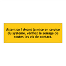 Attention ! Avant la mise en service du système, vérifiez le serrage de toutes les vis de contact