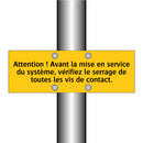 Attention ! Avant la mise en service du système, vérifiez le serrage de toutes les vis de contact