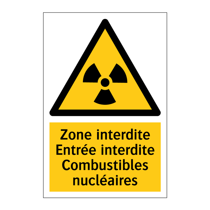 Zone interdite Entrée interdite Combustibles nucléaires