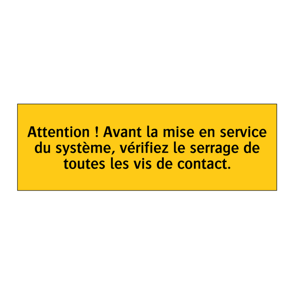 Attention ! Avant la mise en service du système, vérifiez le serrage de toutes les vis de contact