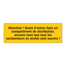 Attention ! Avant d'entrer dans un compartiment de distribution, assurez-vous que tous les sectionneurs en amont sont ouverts !