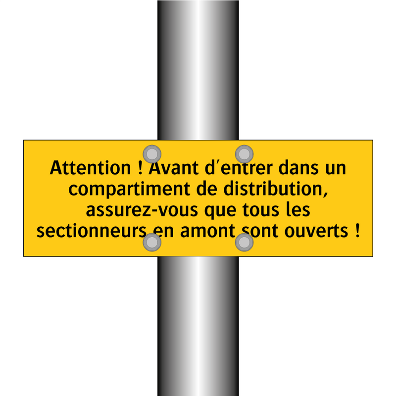 Attention ! Avant d'entrer dans un compartiment de distribution, assurez-vous que tous les sectionneurs en amont sont ouverts !