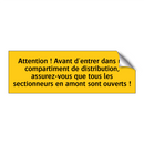 Attention ! Avant d'entrer dans un compartiment de distribution, assurez-vous que tous les sectionneurs en amont sont ouverts !