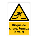 Risque de chute. Fermez le volet