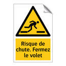 Risque de chute. Fermez le volet
