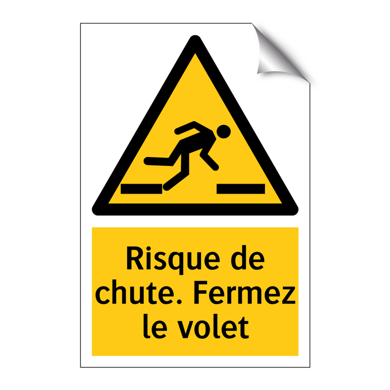 Risque de chute. Fermez le volet