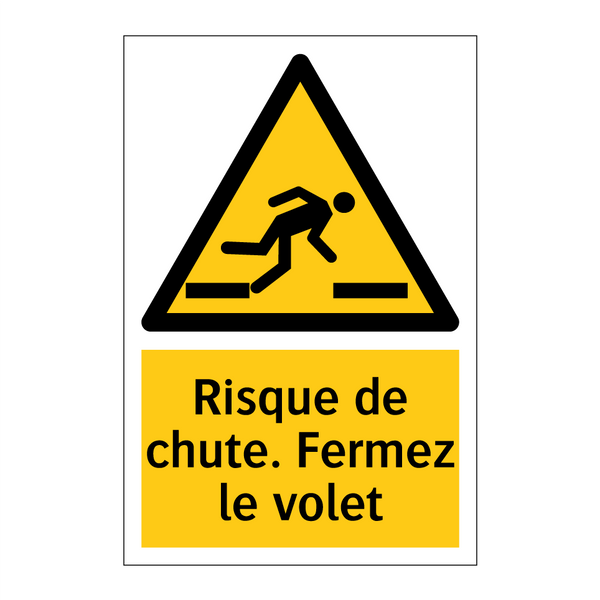 Risque de chute. Fermez le volet