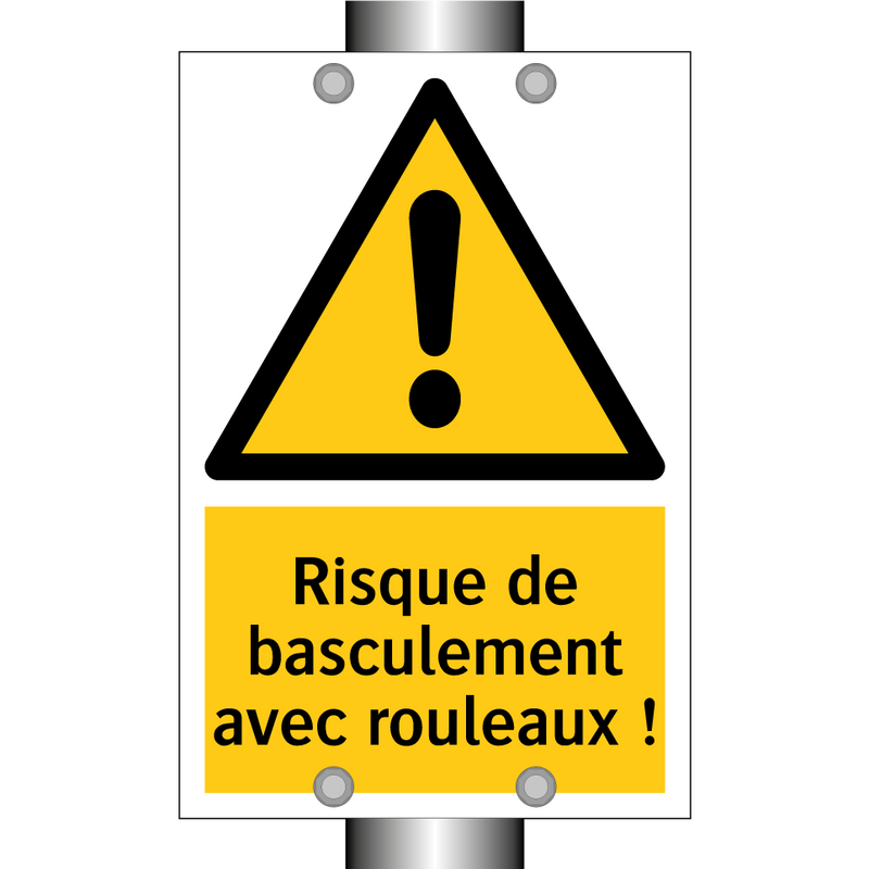 Risque de basculement avec rouleaux !