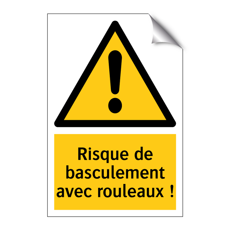 Risque de basculement avec rouleaux !
