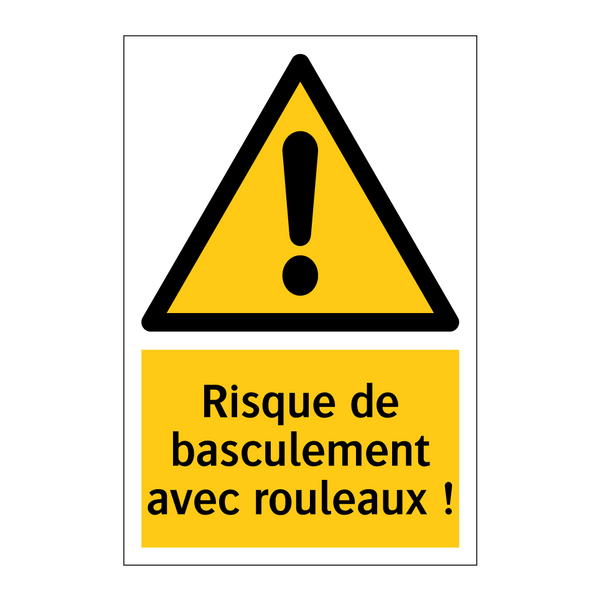 Risque de basculement avec rouleaux !