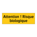 Attention ! Risque biologique