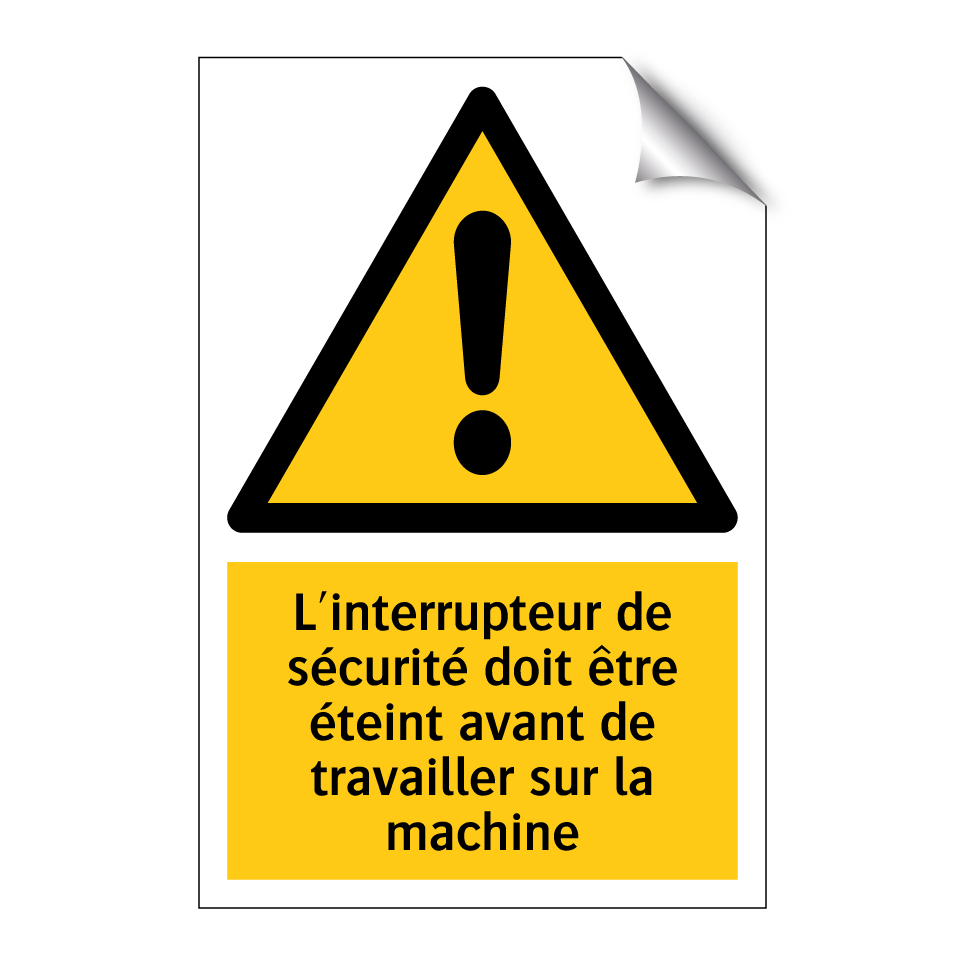 L'interrupteur de sécurité doit être éteint avant de travailler sur la machine
