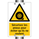 Sécurisez les pneus pour éviter qu'ils ne roulent