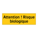 Attention ! Risque biologique