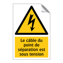 Le câble du point de séparation est sous tension