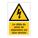 Le câble du point de séparation est sous tension