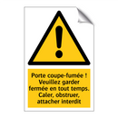 Porte coupe-fumée ! Veuillez garder fermée en tout temps. Caler, obstruer, attacher interdit