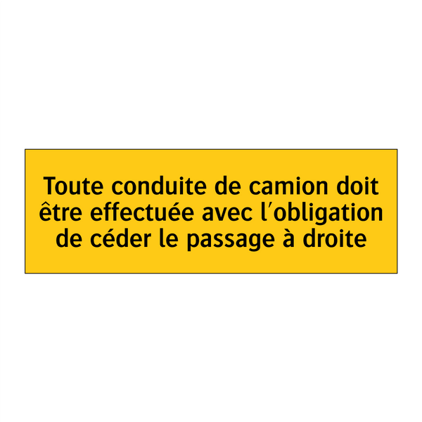 Toute conduite de camion doit être effectuée avec l'obligation de céder le passage à droite