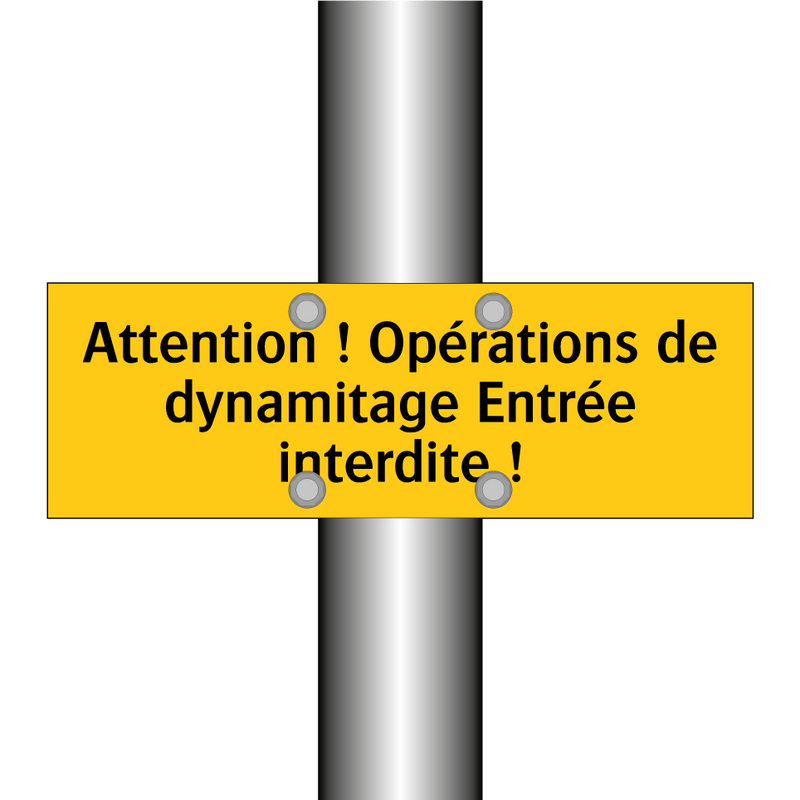 Attention ! Opérations de dynamitage Entrée interdite !