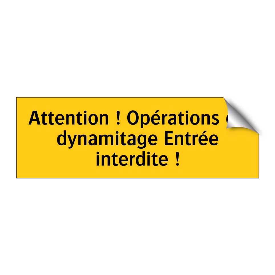 Attention ! Opérations de dynamitage Entrée interdite !