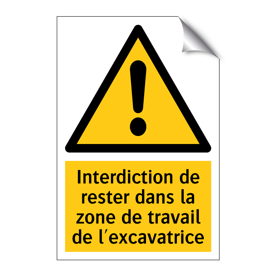 Interdiction de rester dans la zone de travail de l'excavatrice