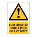 Il est interdit de rester dans la zone de danger