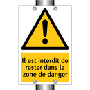 Il est interdit de rester dans la zone de danger