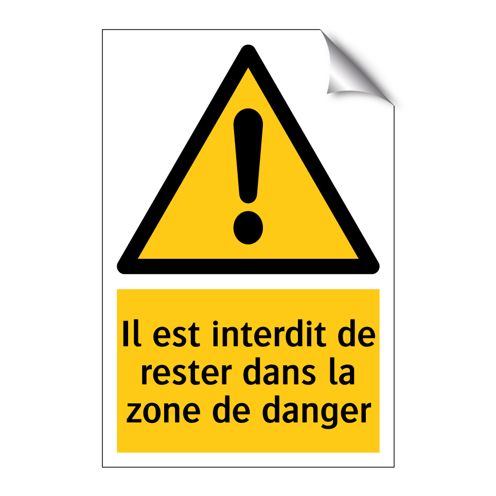 Il est interdit de rester dans la zone de danger