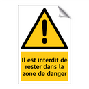 Il est interdit de rester dans la zone de danger