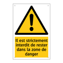 Il est strictement interdit de rester dans la zone de danger