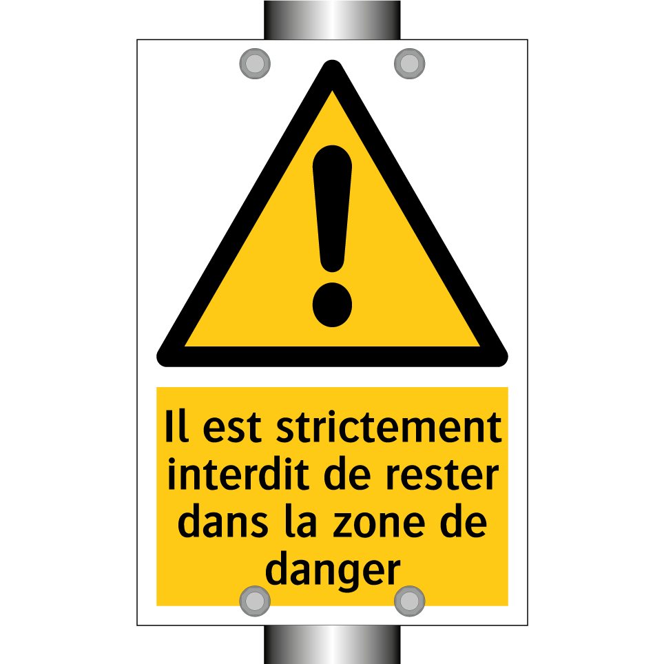 Il est strictement interdit de rester dans la zone de danger