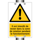 Il est interdit de rester dans la zone de rotation pendant le fonctionnement