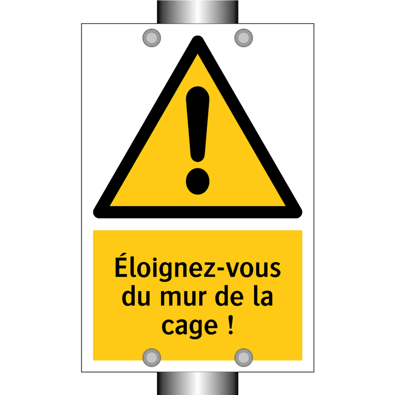 Éloignez-vous du mur de la cage !