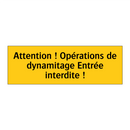 Attention ! Opérations de dynamitage Entrée interdite !
