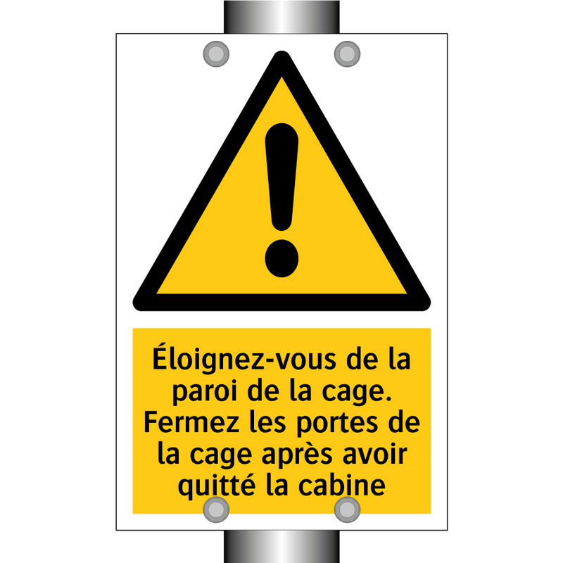 Éloignez-vous de la paroi de la cage. Fermez les portes de la cage après avoir quitté la cabine