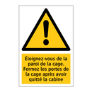 Éloignez-vous de la paroi de la cage. Fermez les portes de la cage après avoir quitté la cabine