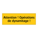 Attention ! Opérations de dynamitage !