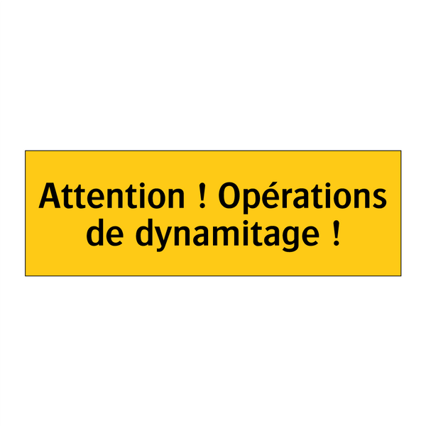 Attention ! Opérations de dynamitage !