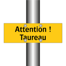 Attention ! Taureau