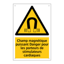 Champ magnétique puissant Danger pour les porteurs de stimulateurs cardiaques