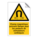 Champ magnétique puissant Danger pour les porteurs de stimulateurs cardiaques