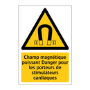 Champ magnétique puissant Danger pour les porteurs de stimulateurs cardiaques