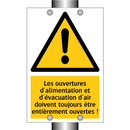 Les ouvertures d'alimentation et d'évacuation d'air doivent toujours être entièrement ouvertes !